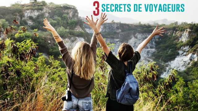 Les 3 secrets des plus grands voyageurs