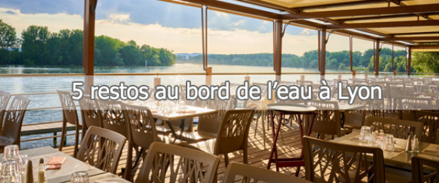Restos-terrasse, 5 petites perles en bord de l’eau autour de Lyon