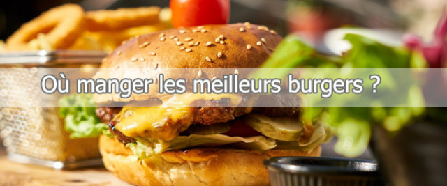 Où manger les meilleurs burgers en France (et ailleurs)