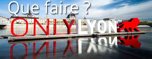 Que faire sur Lyon ?