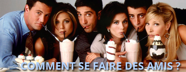 Top 5 des choses à faire pour se faire des amis (et les garder)
