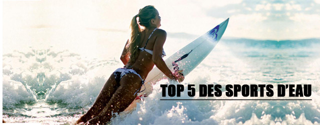 Top 5 des sports d'eau à pratiquer cet été