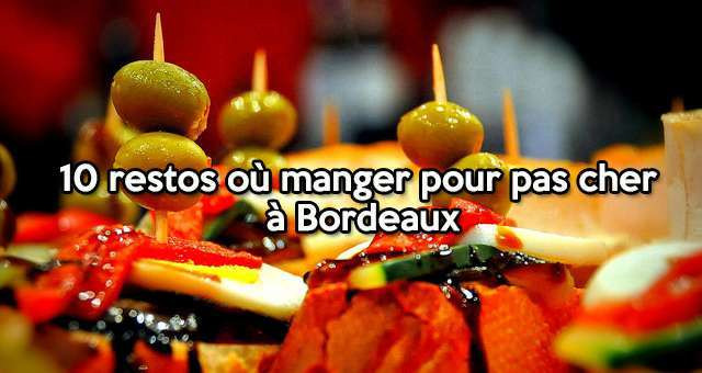 Où déjeuner pour pas trop cher à Bordeaux ?