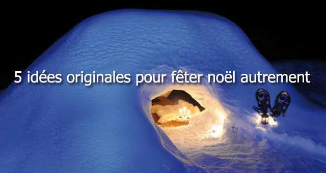 5 idées originales pour fêter Noël autrement