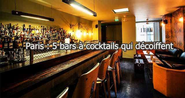 Top 5 des bars à cocktails parisiens qui décoiffent