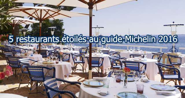 PACA : cinq nouveaux restaurants étoilés au guide Michelin 2016