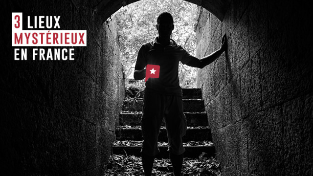 3 lieux mystérieux et fascinants en France