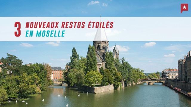 3 nouveaux restaurants étoilés en Moselle