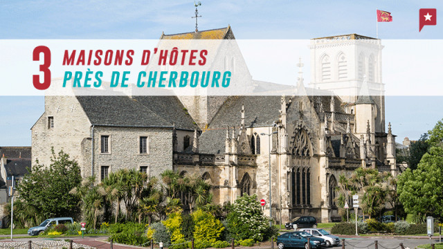 3 maisons d’hôtes autour de Cherbourg