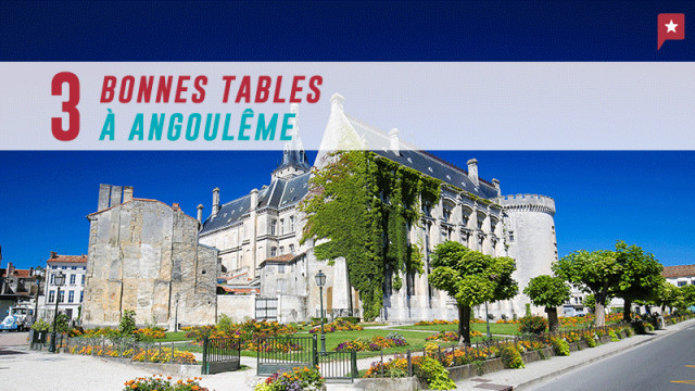 3 bonnes tables à Angoulême